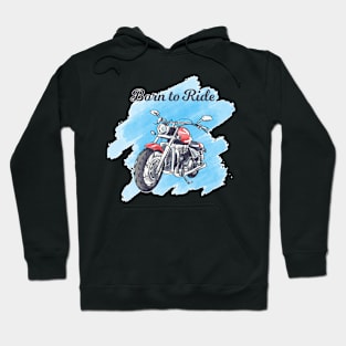 Born To Ride Hoodie